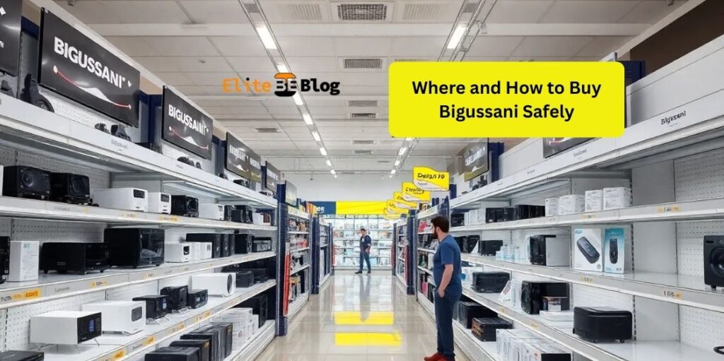 Where and How to Buy Bigussani Safely